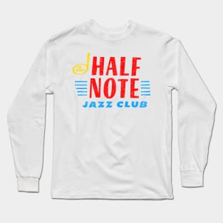 Half Note Jazz Club (Variant) Long Sleeve T-Shirt